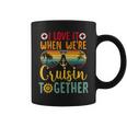 I Love It When We're Cruisin Together Cruise Couples Lovers Coffee Mug
