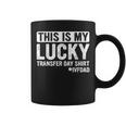This Is My Lucky Transfer Day Ivf Dad Ivf Transfer Day Coffee Mug