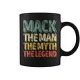 Mack The Man The Myth The Legend First Name Mack Coffee Mug