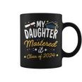 Masters Graduation My Daughter Mastered It Class Of 2024 Coffee Mug