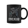 I May Be Old But I Got To See All The Cool Bands Coffee Mug