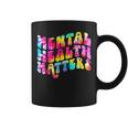 Mental Health Matters Tie Dye Mental Health Awareness Coffee Mug