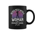 Never Mess With A Woman Who Punches Things For Fun Boxing Coffee Mug