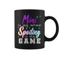 Mimi Is My Name Spoiling Is My Game Family Coffee Mug