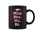 Miss Mrs Ms Doctor Doctorado Regalos De Graduación De Do Taza de café