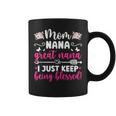 Mom Nana Great Nana Keep Getting Blessed Great Nana Coffee Mug