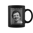 Morgan Hot April 2024 Mama I'm In Love With A Criminal Coffee Mug