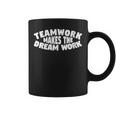 Motivational-Teamwork Makes The Dream Work Motivational Coffee Mug