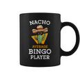 Nacho Average Bingo Player Mexican Joke Cinco De Mayo Coffee Mug