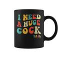 I Need A Huge Cocktail Adult Joke Drinking Humor Pun Coffee Mug