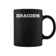 No More Racism Eracism Inspirational Cry Coffee Mug