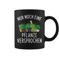 Nur Noch Eine Pflanzner Garten Hobby Gardener Florist S Tassen