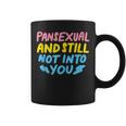 Pansexual And Still Not Into You Lgbtq Pride Coffee Mug
