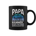 Papa Du Bist Nicht Nur Der Hammer Father's Day Tassen