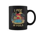 I Pee In Pools Sarkastisch Und Lustig Für Pool-Liebhaber Retro Tassen