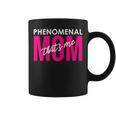 Phenomenal Mom That's Me Inspirational For Moms Coffee Mug