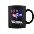 Pink Or Blue Gender Reveal Your Nanna Loves YouCoffee Mug