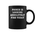 Pookie Is Looking Absolutely Fire Today Coffee Mug