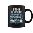 Pre-K Teachers Are Superheroes In Disguise Coffee Mug