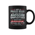 I Am A Proud Boss Of Freaking Awesome Employees Boss Coffee Mug