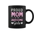 Proud Mom Of 2 Girls Mother's Day Celebration Coffee Mug