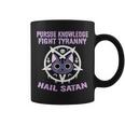 Pursue Knowledge Fight Tyranny Hail Satan Coffee Mug