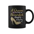 Queens Are Born In November Birthday For Women Coffee Mug