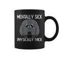 Raccoon Mentally Sick Physically Thick Meme Women Coffee Mug