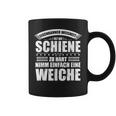 Railway Wisdom Ist Die Schahn Zu Hart Nimm Ein Soft Tassen