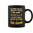 There Are Three Useless Things In This World Quote Coffee Mug