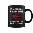 If You Can Read This You're In Fart Zone Quote Humor Coffee Mug
