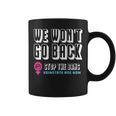 Reinstate Roe Now We Won't Go Back Pro Choice Gear Coffee Mug