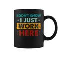 Retro I Don't Know I Just Work Here Coffee Mug