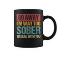 Retro Vintage Go Away I'm Way Too Sober To Deal With You Coffee Mug