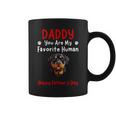 Rottweiler Daddy Dad You Are My Favorite Human Father's Day Coffee Mug