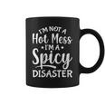 Sarcastic Saying I'm Not A Hot Mess I'm A Spicy Disaster Coffee Mug