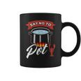Say No To Pot Crawfish Quote Craw Fish Boil Outfit Coffee Mug