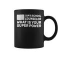 Im A School Counselor Whats Your Super Power Coffee Mug