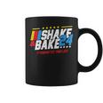 Shake And Bake 2024 If You Not 1St Your Last Coffee Mug