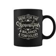 Here For The Shenanigans Malarkey And Tomfoolery St Patricks Coffee Mug