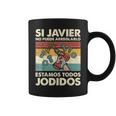Si Javier No Puede Arreglarlo Estamos Jodidos Javier Taza de café