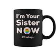 I Am Your Sister Now Gay Pride Rainbow Fist Free Hugs Coffee Mug