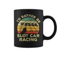 Slot Car Racing Vintage I'd Rather Be Slot Car Racing Coffee Mug