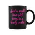 Small Town Girl Dreamer Living Bold In A Lonely World Coffee Mug
