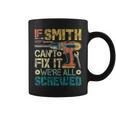 If Smith Can't Fix It We're All Screwed Father's Coffee Mug