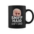 Sniff Hair Don't Care Anti Joe Biden Parody Coffee Mug