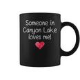 Someone In Canyon Lake Ca California Loves Me City Home Coffee Mug