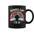 Sounds Gay I'm In Rainbow Lgbt Pride Gay Coffee Mug