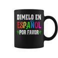 Spanish Language Bilingual Teacher Dimelo En Espanol Coffee Mug