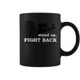 Stand Up Fight Back Activist Civil Rights Protest Vote Coffee Mug